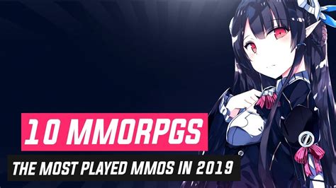 The 10 Most Played MMORPGs in 2019 .